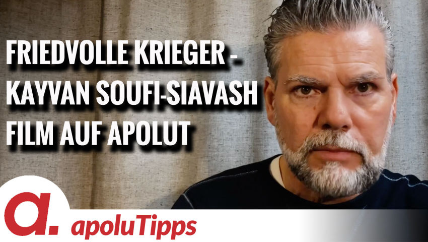 Friedvolle Krieger – Kayvan Soufi-Siavash | Der komplette Film ab 26.12. auf apolut! Friedvolle Krieger – Kayvan Soufi-Siavash | Der komplette Film ab 26.12. auf apolut!
