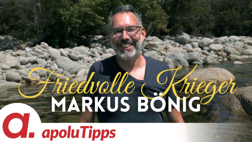Friedvolle Krieger – Markus Bönig | Der Film jetzt hier auf apolut!