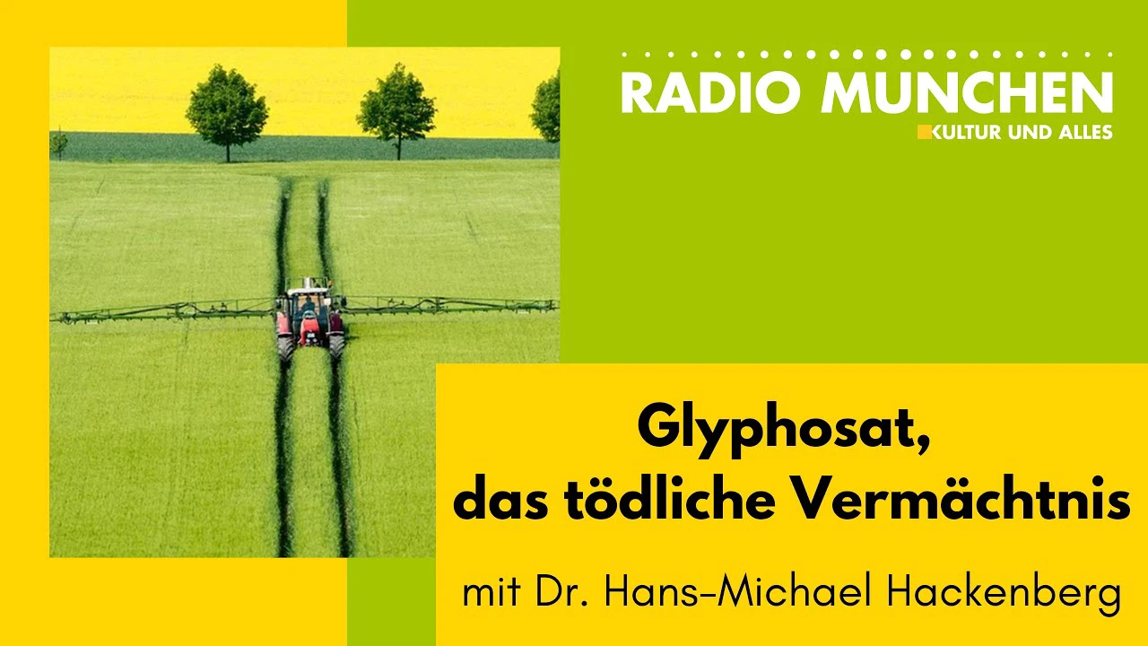 Glyphosat, das tödliche Vermächtnis – Interview mit Dr. Hans-Michael Hackenberg Glyphosat, das tödliche Vermächtnis – Interview mit Dr. Hans-Michael Hackenberg