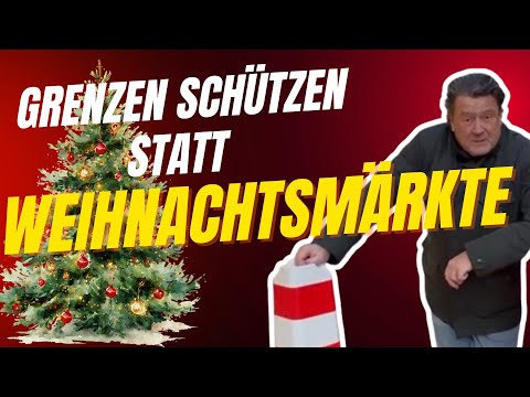 Grenzen schützen statt Weihnachtsmärkte Grenzen schützen statt Weihnachtsmärkte