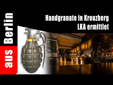 Handgranate in Kreuzberg LKA ermittelt – aus Berlin