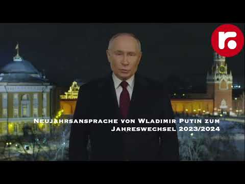 Historische Neujahrsansprache von Wladimir Putin zum Jahreswechsel 2023/2024 Historische Neujahrsansprache von Wladimir Putin zum Jahreswechsel 2023/2024