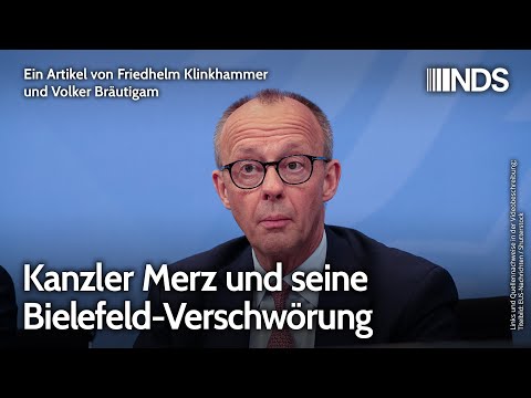 Kanzler Merz und seine Bielefeld-Verschwörung | Friedhelm Klinkhammer und Volker Bräutigam | NDS