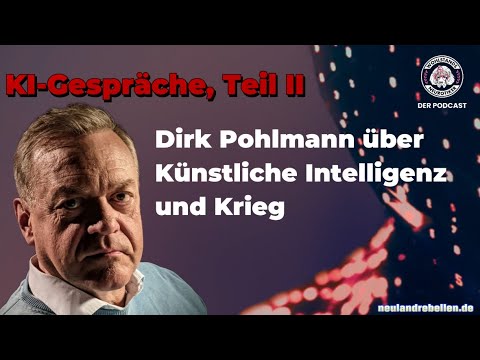#KI Gespräche, Teil II: Dirk Pohlmann über Künstliche Intelligenz und Krieg #KI Gespräche, Teil II: Dirk Pohlmann über Künstliche Intelligenz und Krieg