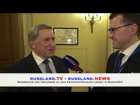 Kommentar von Uschakow zu den Friedensverhandlungen in Miami/USA Kommentar von Uschakow zu den Friedensverhandlungen in Miami/USA