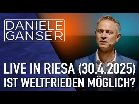 Live-Vortrag in Riesa (30.04.2025) – Daniele Ganser: „Ist Weltfrieden möglich?“ Live-Vortrag in Riesa (30.04.2025) – Daniele Ganser: „Ist Weltfrieden möglich?“