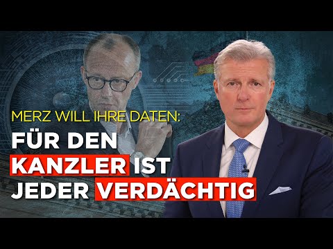 Merz will Ihre Daten: Für den Kanzler ist jeder verdächtig