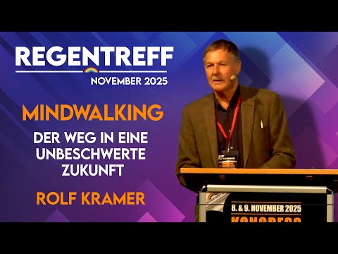 Mindwalking – Der Weg in eine unbeschwerte Zukunft – Rolf Kramer (Regentreff)