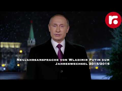 Neujahrsansprache von Wladimir Putin zum Jahreswechsel 2015/2016 Neujahrsansprache von Wladimir Putin zum Jahreswechsel 2015/2016