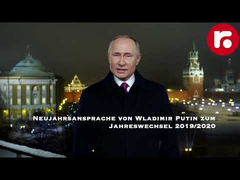Neujahrsansprache von Wladimir Putin zum Jahreswechsel 2019/2020 Neujahrsansprache von Wladimir Putin zum Jahreswechsel 2019/2020