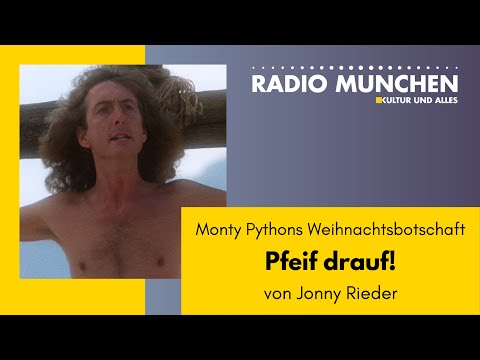 Pfeif drauf! Monty Pythons Weihnachtsbotschaft – von Jonny Rieder
