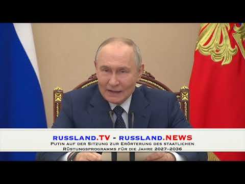 Putin auf der Sitzung zur Erörterung des staatlichen Rüstungsprogramms für die Jahre 2027–2036 Putin auf der Sitzung zur Erörterung des staatlichen Rüstungsprogramms für die Jahre 2027–2036