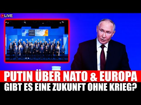 Putin zu NATO und Europa: Ist eine Zukunft ohne Krieg noch möglich?