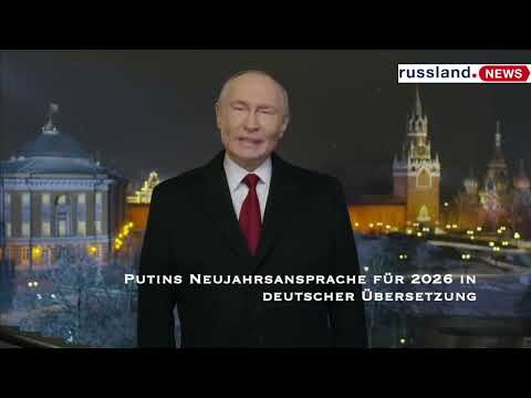 Putins Neujahrsansprache für 2026 in deutscher Übersetzung Putins Neujahrsansprache für 2026 in deutscher Übersetzung