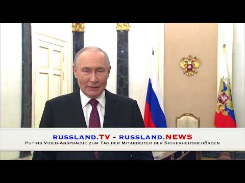 Putins Video-Ansprache zum Tag der Mitarbeiter der Sicherheitsbehörden Putins Video-Ansprache zum Tag der Mitarbeiter der Sicherheitsbehörden