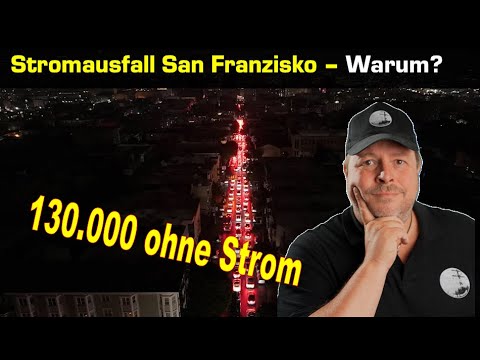 Riesen Stromausfall San Franzisko -130.000 ohne Strom – Ursache? Auswirkungen? Riesen Stromausfall San Franzisko -130.000 ohne Strom – Ursache? Auswirkungen?