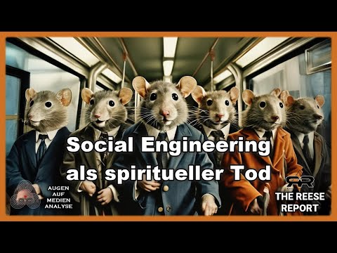 Social Engineering als spiritueller Tod (The Reese Report – Deutsch) Social Engineering als spiritueller Tod (The Reese Report – Deutsch)