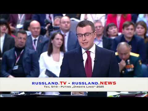 Teil 5/10 Putins „Direkte Linie“ 2025 Teil 5/10 Putins „Direkte Linie“ 2025