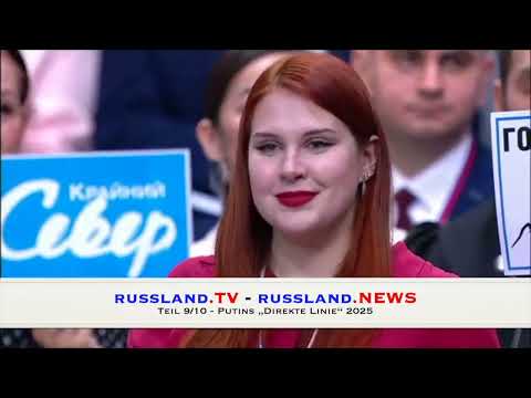 Teil 9/10 Putins „Direkte Linie“ 2025 Teil 9/10 Putins „Direkte Linie“ 2025