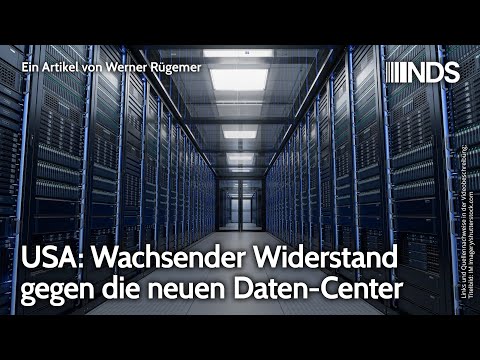 USA: Wachsender Widerstand gegen die neuen Daten-Center | Werner Rügemer | NDS-Podcast