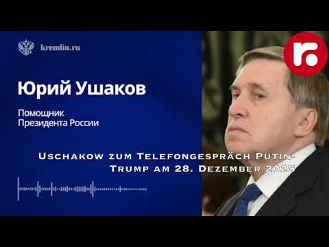 Uschakow zum Telefongespräch Putin Trump am 28 Dezember 2025 Uschakow zum Telefongespräch Putin Trump am 28 Dezember 2025