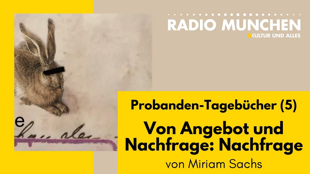 Von Angebot und Nachfrage_ Nachfrage – Die Probanden-Tagebücher #5 – von Miriam Sachs Von Angebot und Nachfrage_ Nachfrage – Die Probanden-Tagebücher #5 – von Miriam Sachs