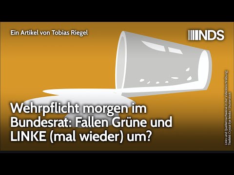 Wehrpflicht morgen im Bundesrat: Fallen Grüne und LINKE (mal wieder) um? | Tobias Riegel | NDS Wehrpflicht morgen im Bundesrat: Fallen Grüne und LINKE (mal wieder) um? | Tobias Riegel | NDS