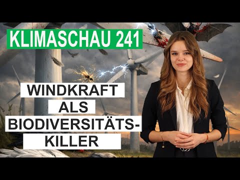 Windkraft als Biodiversitätskiller – Klimaschau 241 Windkraft als Biodiversitätskiller – Klimaschau 241