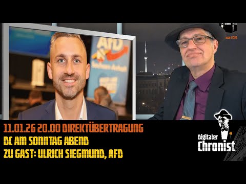 11.01.26 20.00 Direktübertragung – DC am Sonntag Abend – Zu Gast: Ulrich Siegmund, AfD 11.01.26 20.00 Direktübertragung – DC am Sonntag Abend – Zu Gast: Ulrich Siegmund, AfD