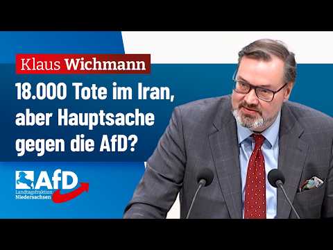 18.000 Tote im Iran, aber Hauptsache gegen die AfD? – Klaus Wichmann (AfD) 18.000 Tote im Iran, aber Hauptsache gegen die AfD? – Klaus Wichmann (AfD)