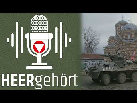 #36 HEERgehört – Krisenregionen im Blick II: Bundesheer am Westbalkan #36 HEERgehört – Krisenregionen im Blick II: Bundesheer am Westbalkan