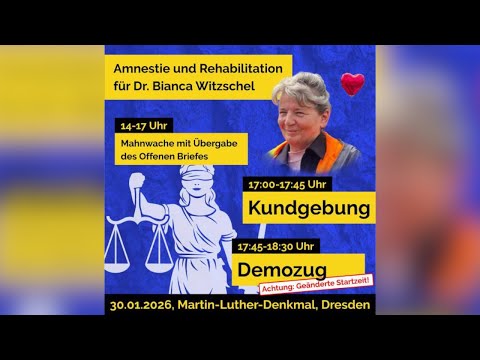 „Amnestie und Rehabilitation“: Solidaritätdemo für Dr. Bianca Witzschel 30.01.2026 „Amnestie und Rehabilitation“: Solidaritätdemo für Dr. Bianca Witzschel 30.01.2026