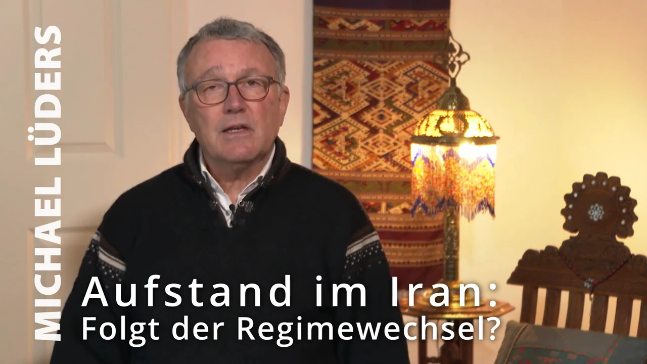 Aufstand im Iran: Folgt der Regimewechsel? – Michael Lüders
