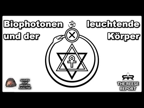 Biophotonen und der leuchtende Körper (The Reese Report – Deutsch) Biophotonen und der leuchtende Körper (The Reese Report – Deutsch)