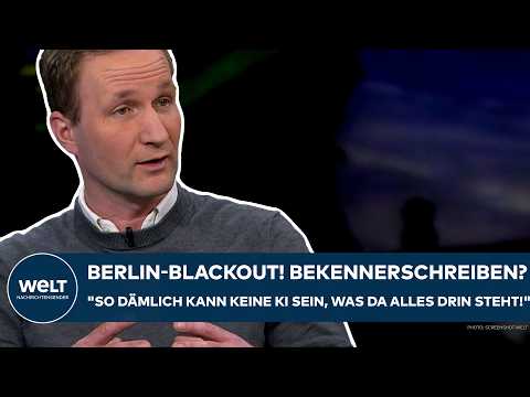 BLACKOUT IN BERLIN: Bekennerschreiben? „So dämlich kann keine KI sein, was da alles drin steht!“