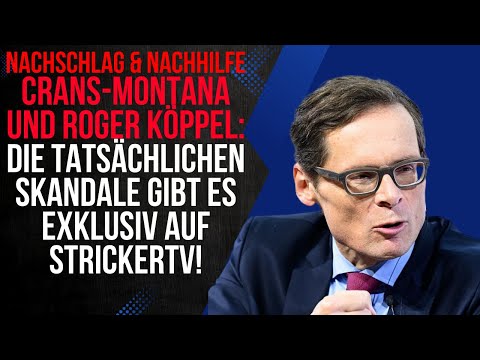 Crans-Montana und Roger Köppel: Nachschlag & Nachhilfe exklusiv auf StrickerTV