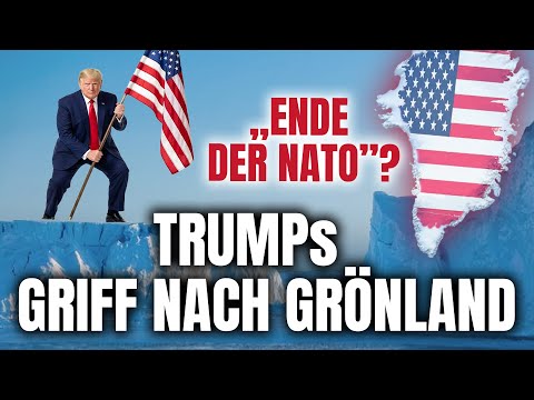 Das Ende der NATO? – Trumps Griff nach Grönland
