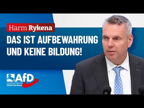 Das ist Aufbewahrung und keine Bildung! – Harm Rykena (AfD) Das ist Aufbewahrung und keine Bildung! – Harm Rykena (AfD)