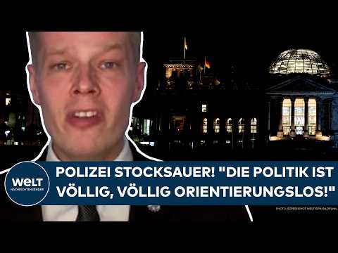 DEUTSCHLAND: Die Polizei ist stocksauer! „Die Politik ist völlig, völlig orientierungslos!“ DEUTSCHLAND: Die Polizei ist stocksauer! „Die Politik ist völlig, völlig orientierungslos!“