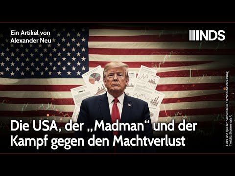 Die USA, der „Madman“ und der Kampf gegen den Machtverlust | Alexander Neu | NDS-Podcast Die USA, der „Madman“ und der Kampf gegen den Machtverlust | Alexander Neu | NDS-Podcast