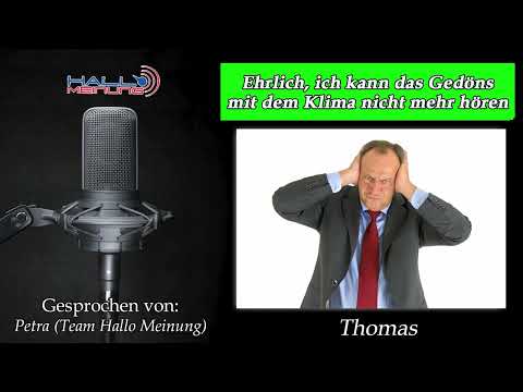 Ehrlich, ich kann das Gedöns mit dem Klima nicht mehr hören Ehrlich, ich kann das Gedöns mit dem Klima nicht mehr hören