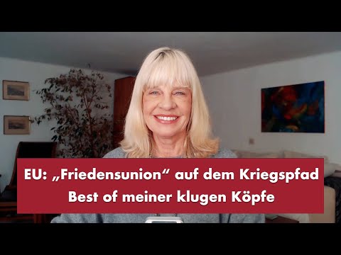 EU: „Friedensunion“ auf dem Kriegspfad – Punkt.PRERADOVIC mit klugen Köpfen EU: „Friedensunion“ auf dem Kriegspfad – Punkt.PRERADOVIC mit klugen Köpfen