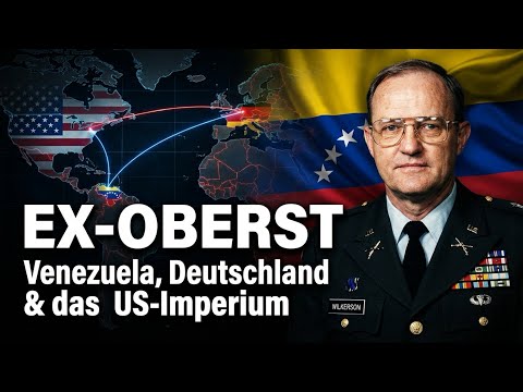 Ex-Oberst Wilkerson – Venezuela, Deutschland & der Zerfall des US-Imperiums Ex-Oberst Wilkerson – Venezuela, Deutschland & der Zerfall des US-Imperiums