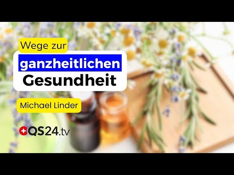 Ganzheitlich heilen: Mit Naturprodukten zurück zur Gesundheit | Erfahrungsmedizin | QS24