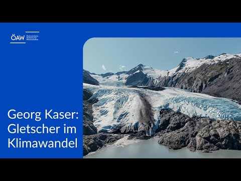 Georg Kaser: Gletscher im Klimawandel
