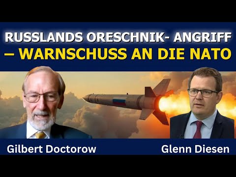 Gilbert Doctorow: Russlands Oreschnik-Schlag – Warnung an die NATO