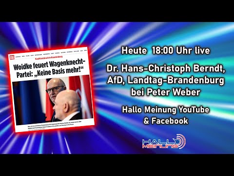 Heute 18 Uhr live Dr. Hans-Christoph Berndt, AfD, MdL-Brandenburg bei Peter Weber – Hallo Meinung Heute 18 Uhr live Dr. Hans-Christoph Berndt, AfD, MdL-Brandenburg bei Peter Weber – Hallo Meinung