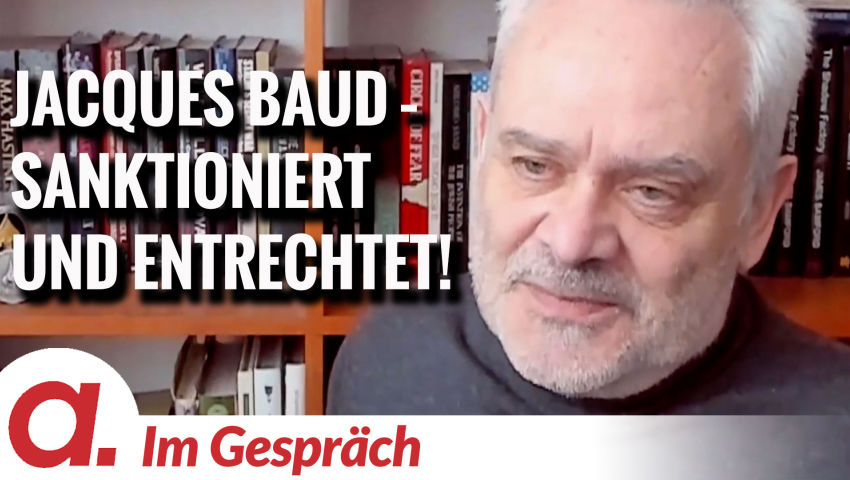 Im Gespräch: Jacques Baud | Sanktioniert, entrechtet und festgesetzt!