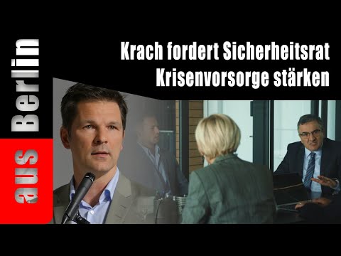 Krach fordert Sicherheitsrat | Krisenvorsorge stärken – aus Berlin Krach fordert Sicherheitsrat | Krisenvorsorge stärken – aus Berlin