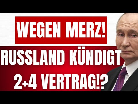 KRALL: RUSSLAND kündigt bald 2+4 Vertrag & aktiviert FEINDSTAATENKLAUSEL durch MERZ Ankündigung!